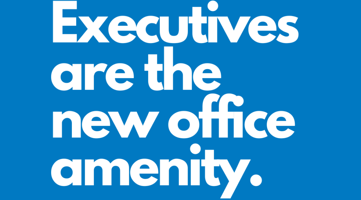 Executives are the new office amenity. (Instagram Post (Square))